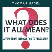 What Does It All Mean by Thomas Nagel
